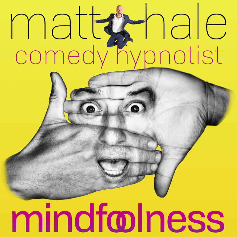 COMEDY HYPNOTIST MATT HALE: MINDFOOLNESS